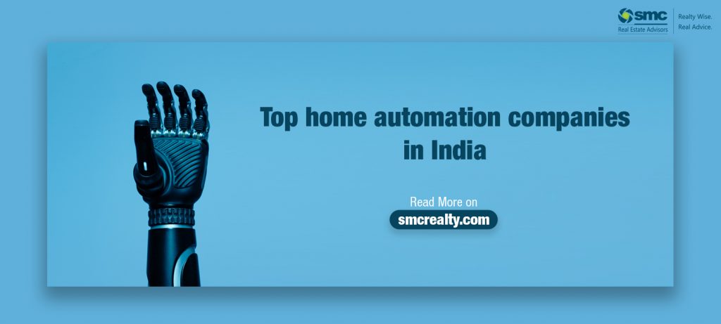 5 Leading Home Automation Companies In India | SMC Realty Blog